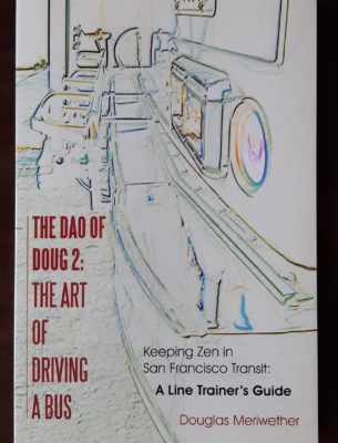 The Dao of Doug 2: The Art of Driving a Bus by Douglas Meriwether