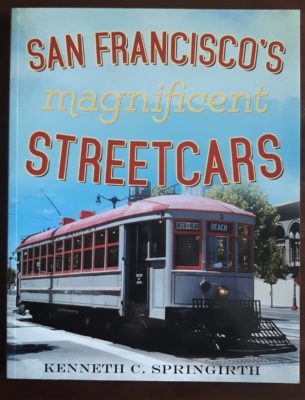 San Francisco's Magnificent Streetcars by Kenneth Springirth