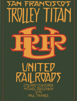 e-book cover: San Francisco's Trolley Titan: United Railroads